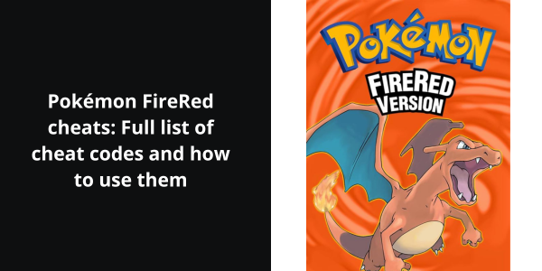 Pokémon FireRed Cheat Codes: Complete List and How to Use Them