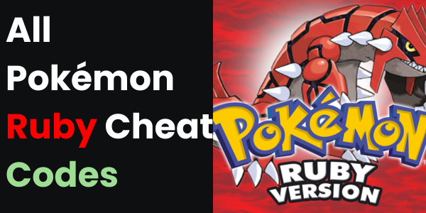 Comprehensive Guide to All Cheat Codes for Pokémon Ruby